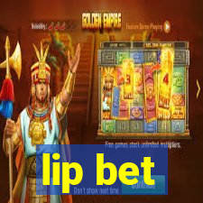 lip bet